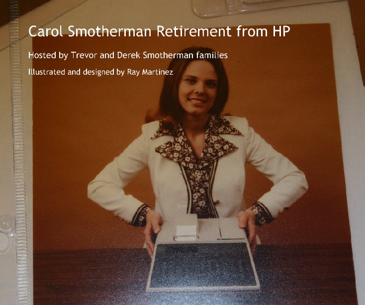 Ver Carol Smotherman Retirement from HP por Illustrated and designed by Ray Martinez