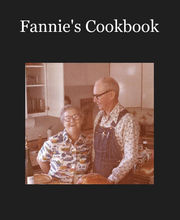 View Fannie's Cookbook by By Haley Pepper with recipies Fannie Thomas collected.
