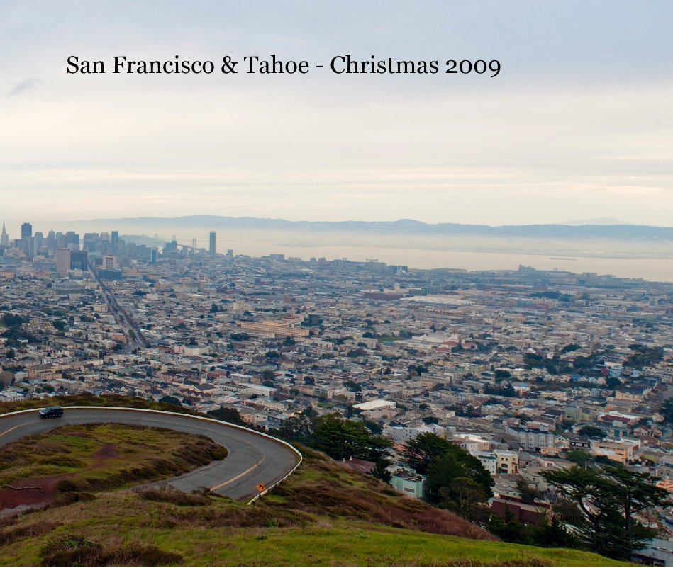 View San Francisco & Tahoe - Christmas 2009 by Patrick G. Putze
