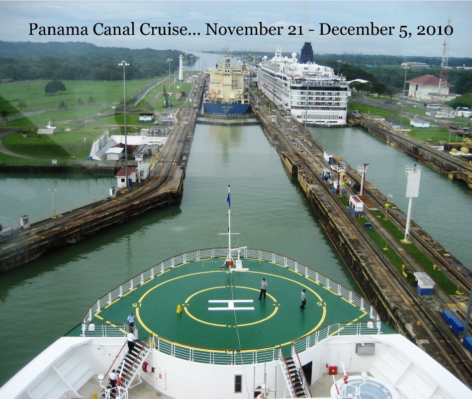 View Panama Canal Cruise... November 21 - December 5, 2010 by merrillron