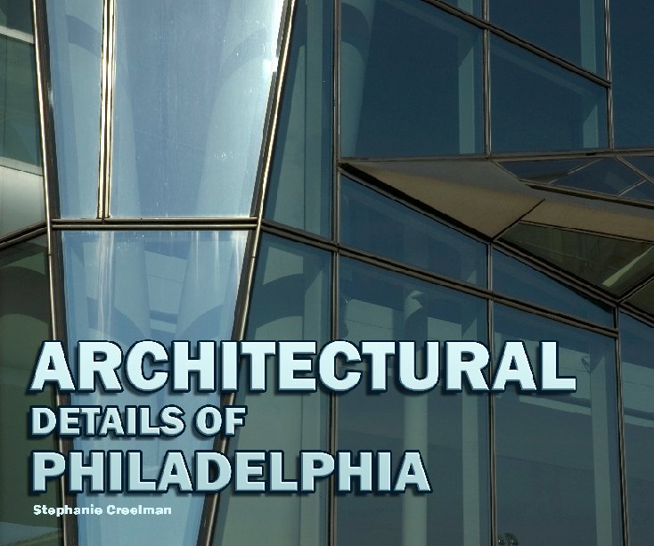 View Architectural Details of Philadelphia by Stephanie Creelman