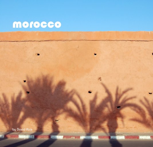View morocco by David Rice