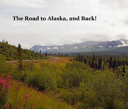 The Road to Alaska, and Back! book cover