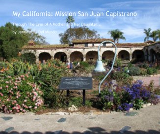 My California: Mission San Juan Capistrano book cover