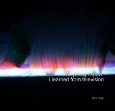 everything i know 
i learned from television book cover