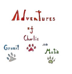 Adventures of Gromit, Charlie and Motik book cover