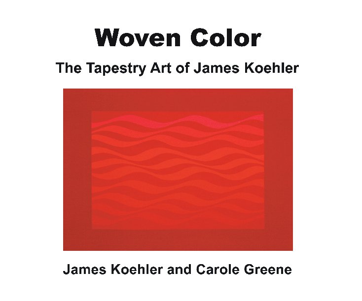 View Woven Color by James Koehler and Carole Greene