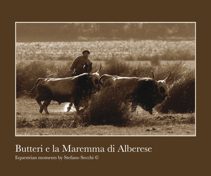 Ver Butteri e la Maremma di Alberese por Stefano Secchi ©