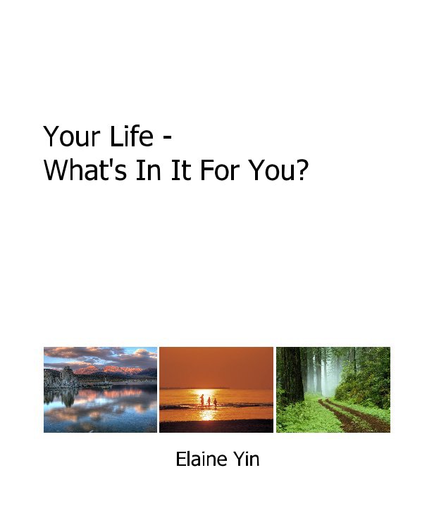 View Your Life - What's In It For You? by Elaine Yin-Tantouri