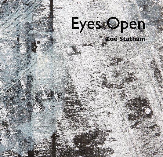 View Eyes Open by Zoé Statham