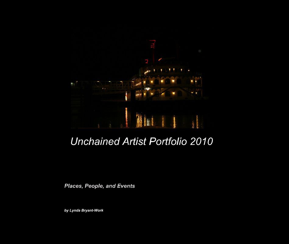 View Unchained Artist Portfolio 2010 by Lynda Bryant-Work