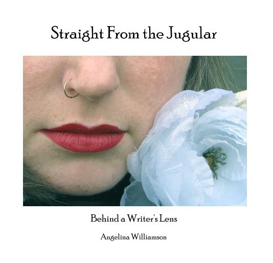 View Straight From the Jugular by Angelina Williamson