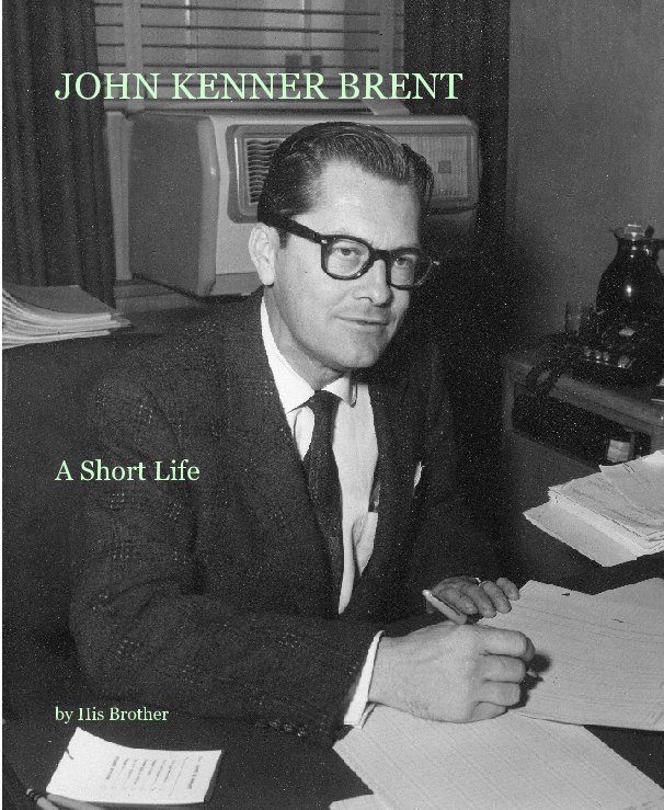 View JOHN KENNER BRENT by His Brother