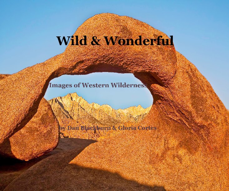 View Wild & Wonderful by Dan Blackburn & Gloria Cortes