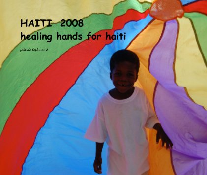 HAITI  2008
healing hands for haiti book cover
