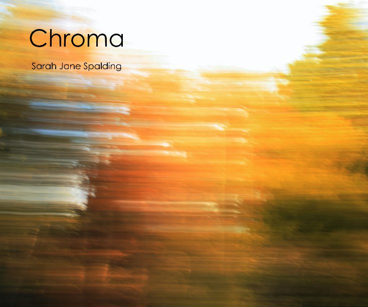 View Chroma by Sarah Jane Spalding