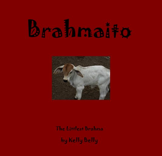 View Brahmaito by Kelly Belly