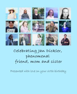 Celebrating Jan Dickler, phenomenal 
friend, mom and sister book cover