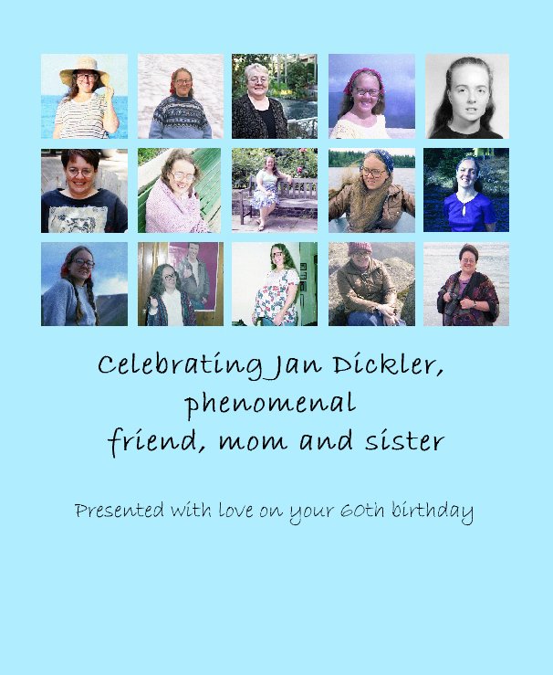 Ver Celebrating Jan Dickler, phenomenal 
friend, mom and sister por Rachel Coker