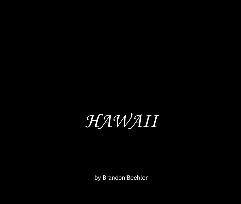 View HAWAII by Brandon Beehler