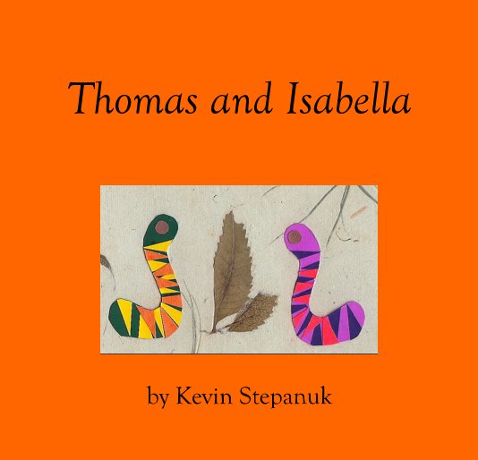 Ver Thomas and Isabella por Story by Kevin Stepanuk & Illustrations by Alexandra Stepanuk