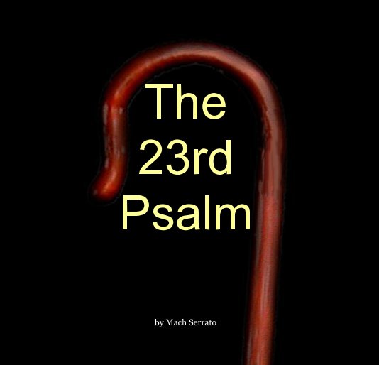 View The 23rd Psalm by Mach Serrato