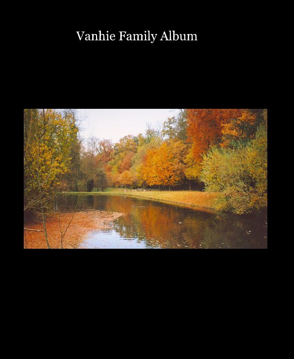 View Vanhie Family Album by colsonvanhie