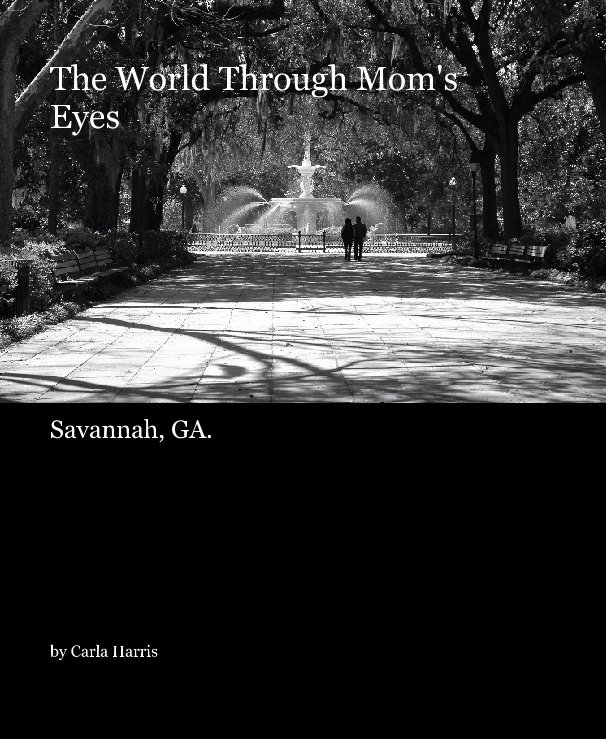 View The World Through Mom's Eyes by Carla Harris