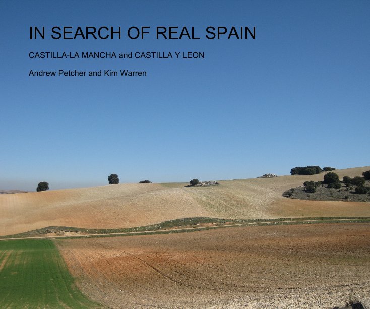 View IN SEARCH OF REAL SPAIN by Andrew Petcher and Kim Warren