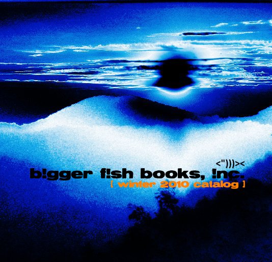 Ver b!gger f!sh books, !nc. [ winter 2010 catalog ] por b!gger f!sh books