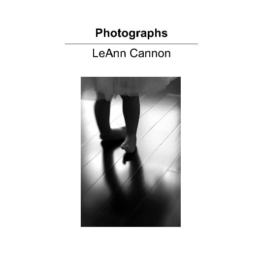View Photographs by LeAnn Cannon
