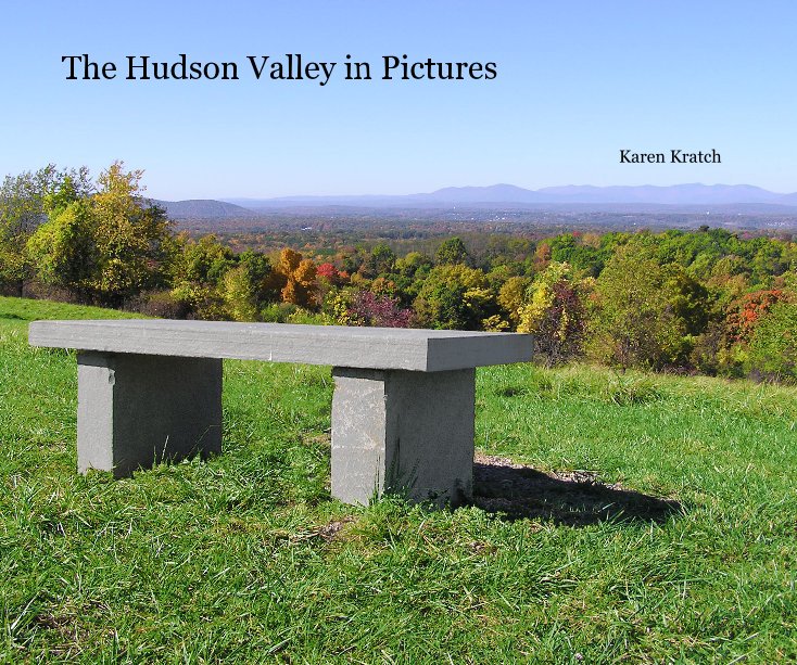 Ver The Hudson Valley in Pictures por Karen Kratch