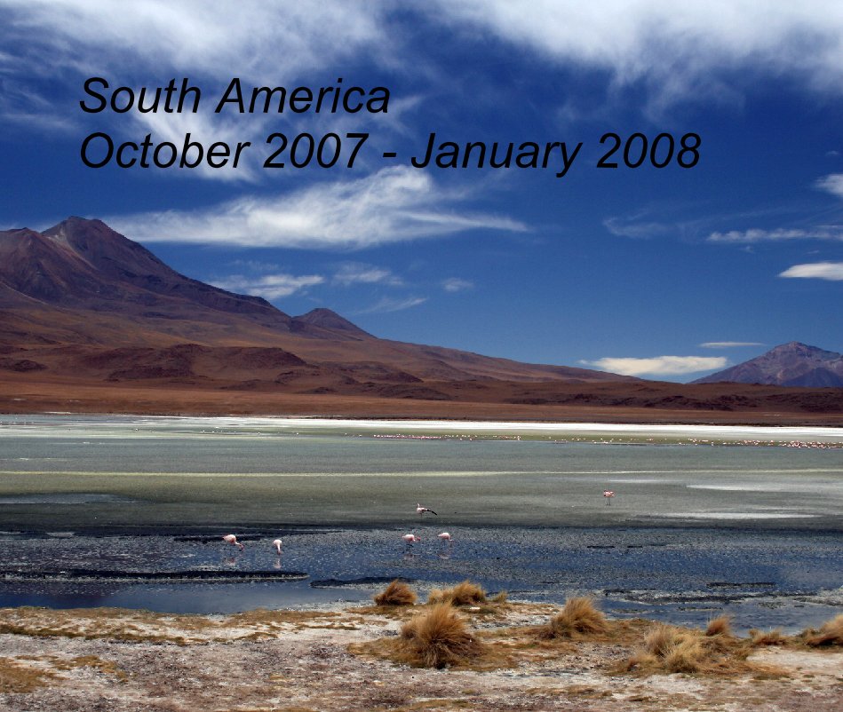 Ver South America October 2007 - January 2008 por Stuart Wallace