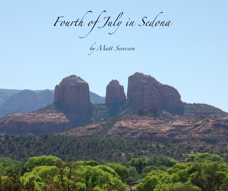 View Fourth of July in Sedona by Matt Severson