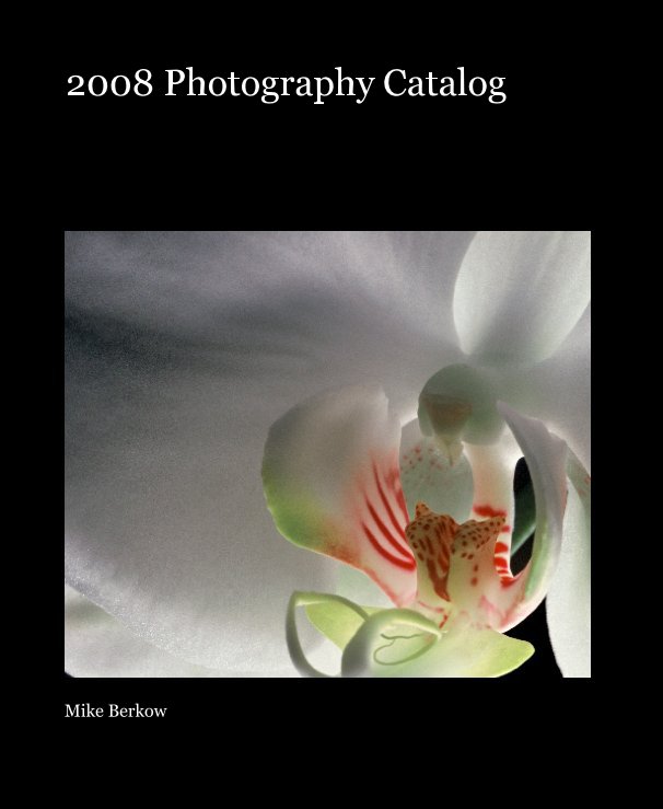 Ver 2008 Photography Catalog por Mike Berkow