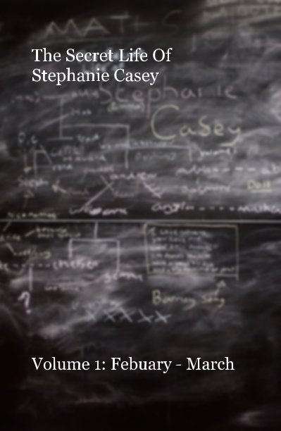 Bekijk The Secret Life Of Stephanie Casey op Volume 1: Febuary - March