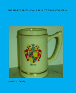THE PERRY'S FROM 1620 - A TRIBUTE TO MARION PERRY book cover