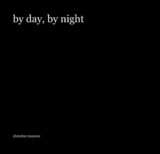 View by day, by night by christine munroe