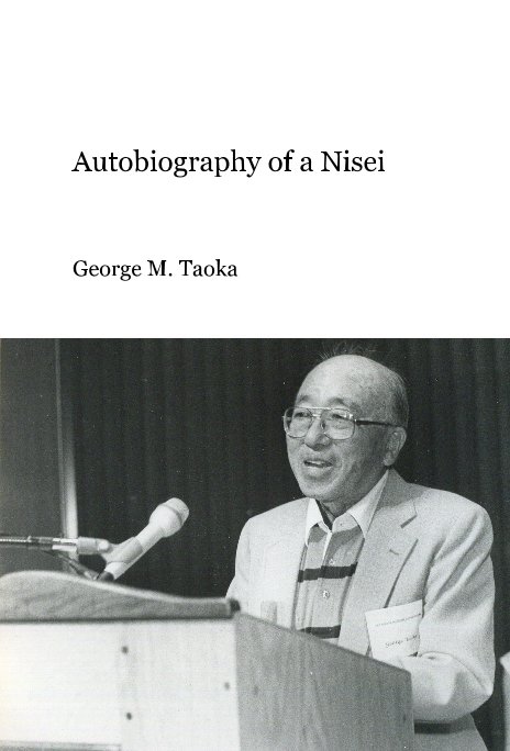 View Autobiography of a Nisei by George M. Taoka