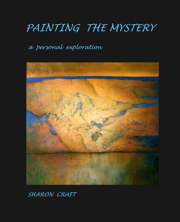View PAINTING  THE MYSTERY by SHARON  CRAFT