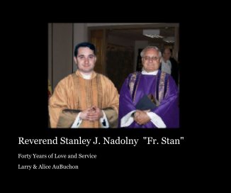 Reverend Stanley J. Nadolny  "Fr. Stan" book cover