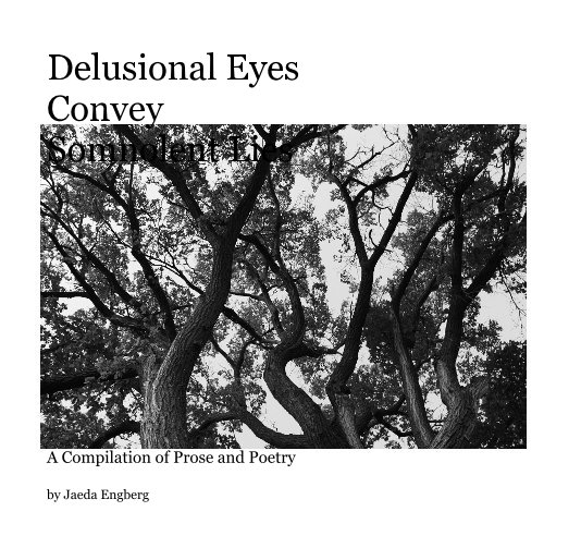Ver Delusional Eyes Convey Somnolent Lies por Jaeda Engberg