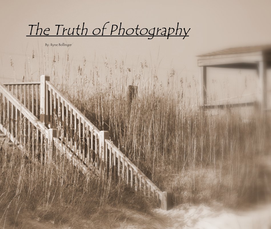 Visualizza The Truth of Photography di By: Ryne Bollinger