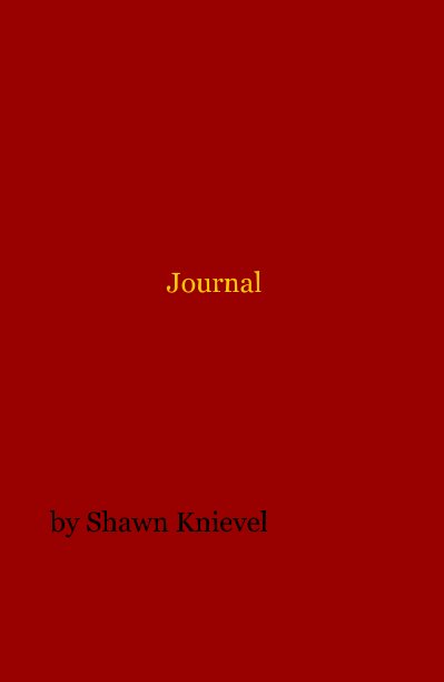 View Journal by Shawn Knievel