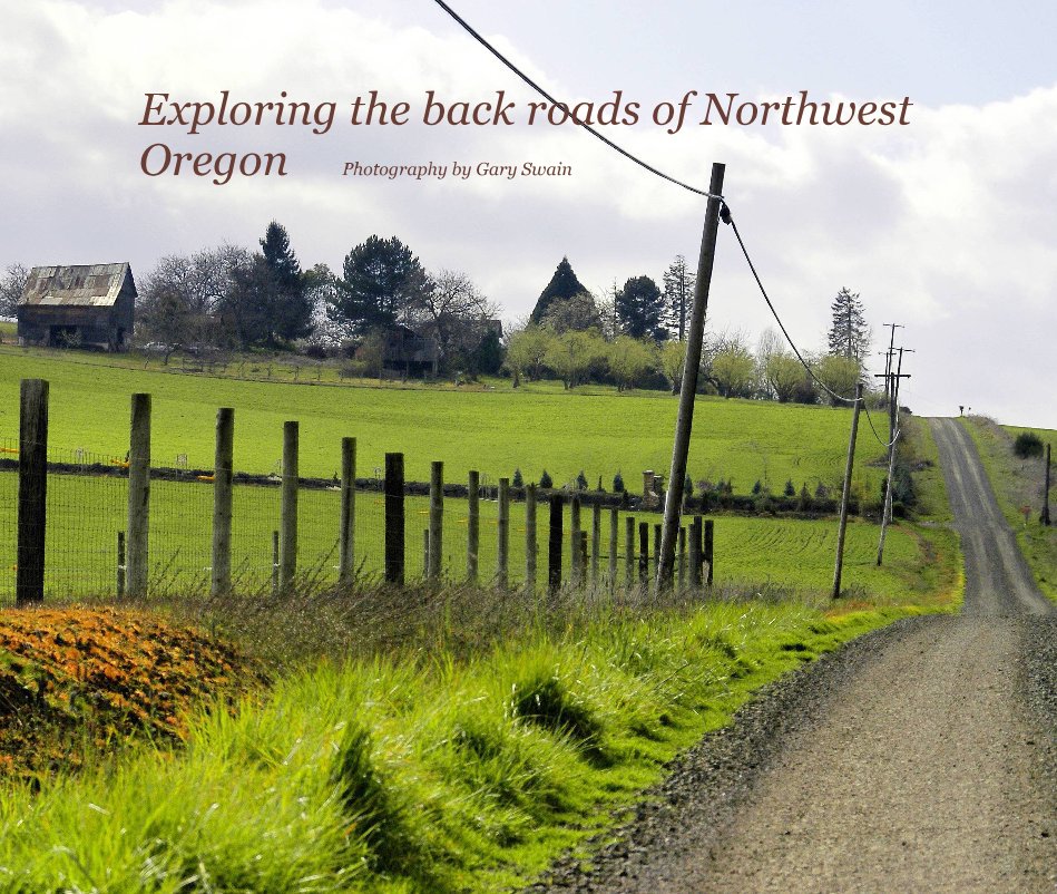 Ver Exploring the back roads of Northwest Oregon Photography by Gary Swain por Gary Swain
