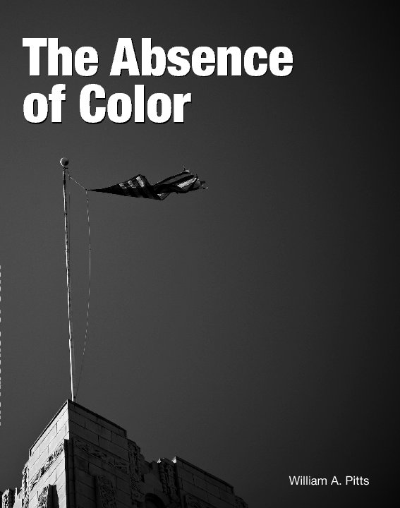 View The Absence of Color by William A. Pitts