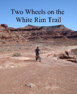 Two Wheels on the White Rim Trail book cover