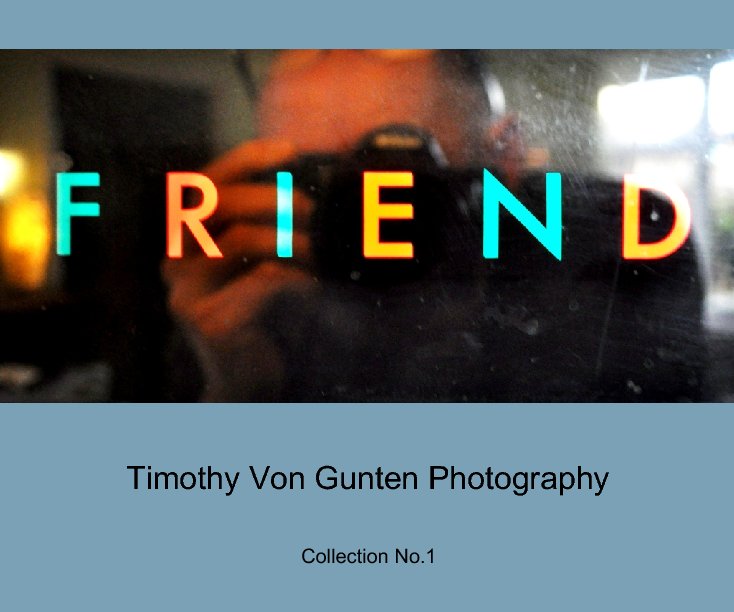 View Timothy Von Gunten Photography by Collection No.1