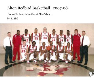 Alton Redbird Basketball   2007-08 book cover