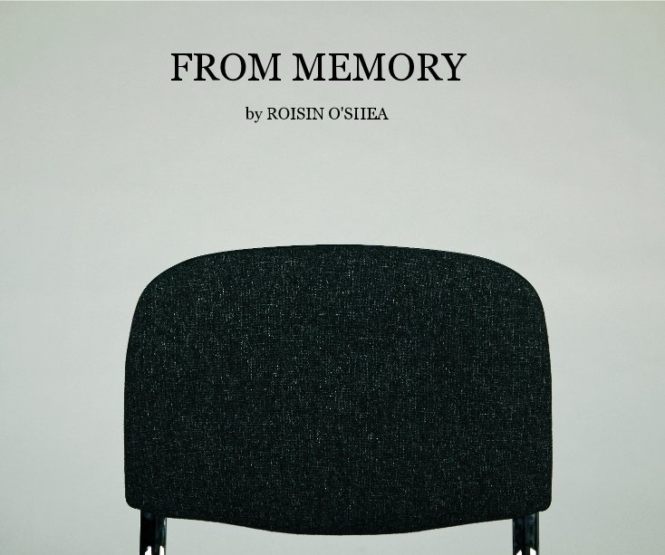 View FROM MEMORY by ROISIN O'SHEA
